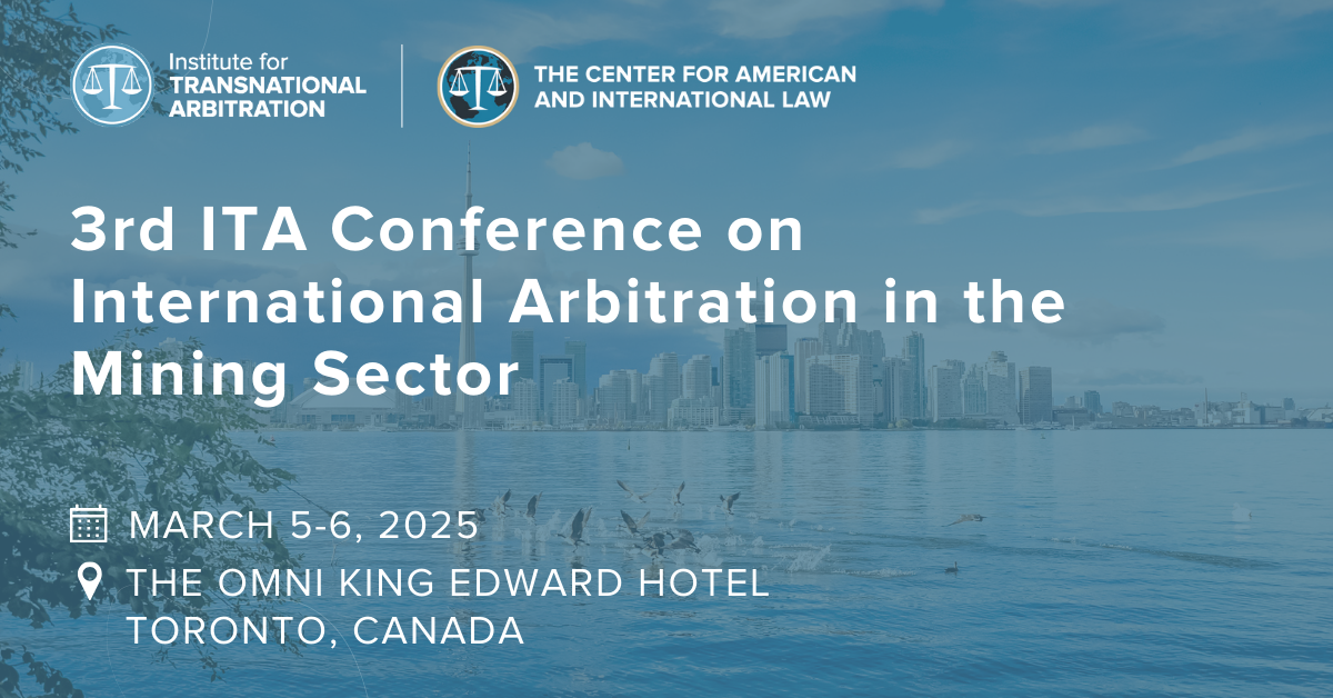 3rd ITA Conference on International Arbitration in the Mining Sector